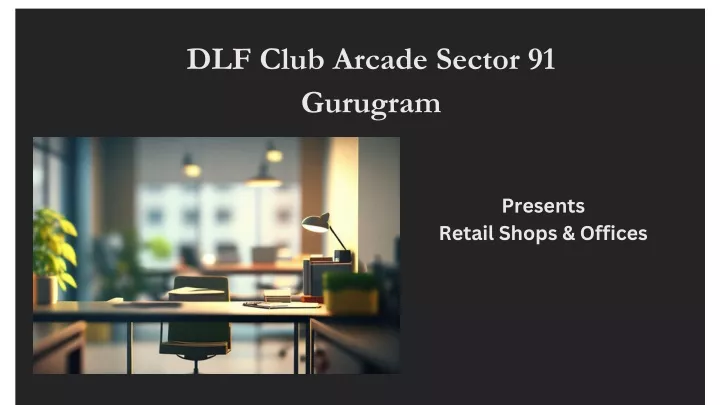 dlf club arcade sector 91 gurugram