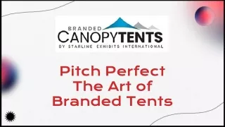 Pitch Perfect The Art of Branded Tents