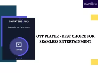 OTT Player - Best Choice For Seamless Entertainment