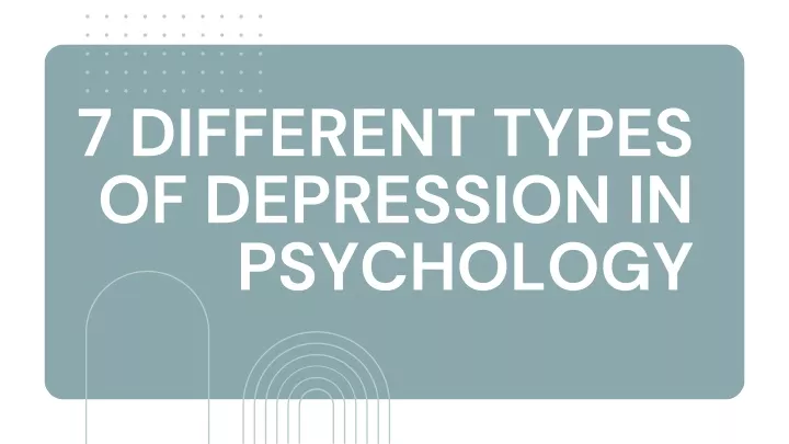 7 different types of depression in psychology