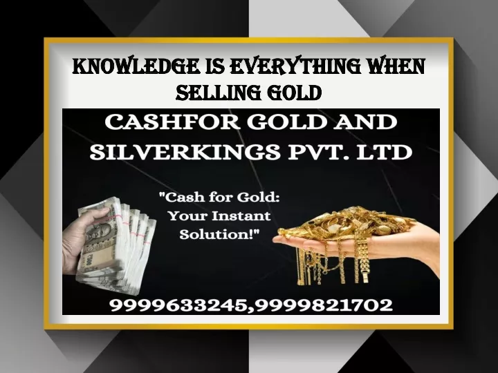 knowledge is everything when selling gold