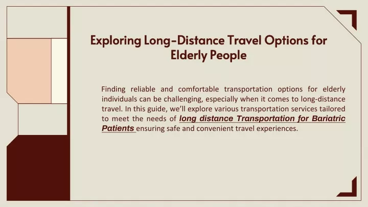 exploring long distance travel options for elderly people