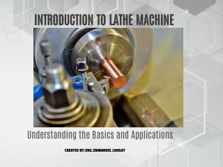 INTRODUCTION TO LATHE MACHINE