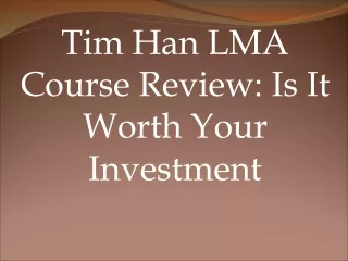 Tim Han LMA Course Review Is It Worth Your Investment
