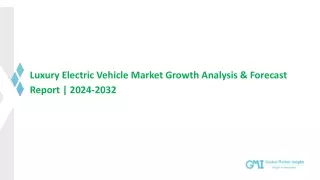 Luxury Electric Vehicle Market Growth Potential & Forecast, 2032