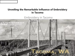unveiling the remarkable influence of embroidery in tacoma
