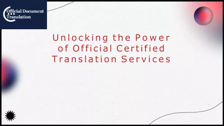unlocking the power of official certified translation services