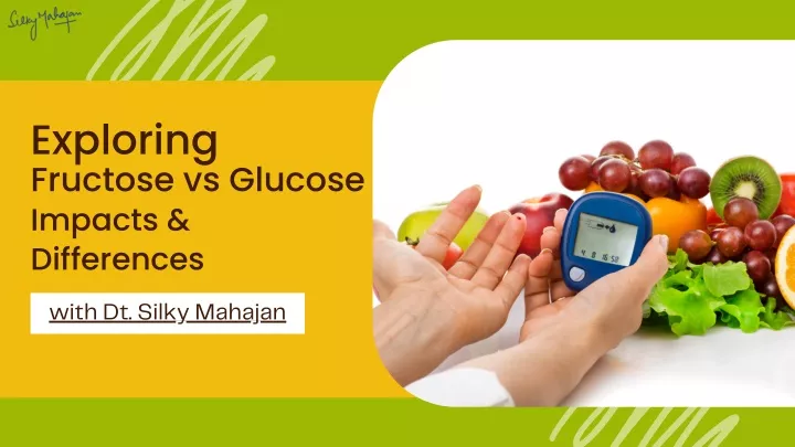 exploring fructose vs glucose impacts differences