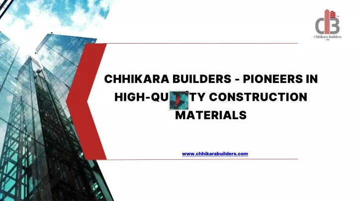 chhikara builders pioneers in high quality