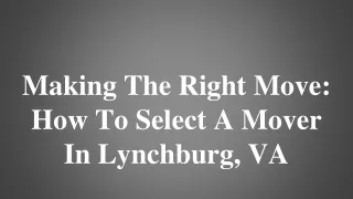 Making The Right Move-How To Select A Mover In Lynchburg VA