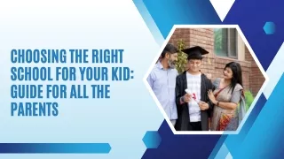 Choosing the Right School for Your Kid Guide for All the Parents