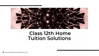 Class 12th Home Tuition Solutions