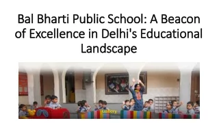 Bal Bharti Public School: A Beacon of Excellence in Delhi's Educational Landscap