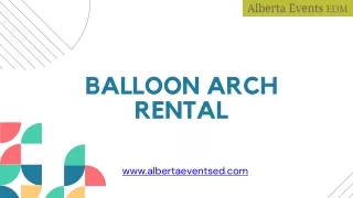 Elevate Your Event with Balloon Arch Rental in Alberta Events EDM