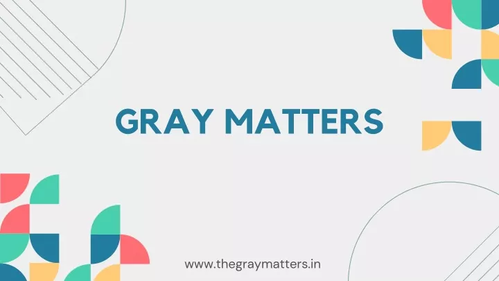 gray matters