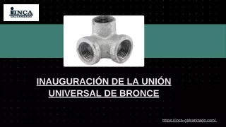 Inauguración de la Unión Universal de Bronce