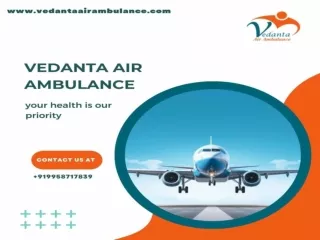 With Superior Medical Aid Take Vedanta Air Ambulance in Delhi