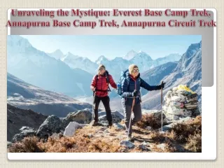 Unraveling the Mystique Everest Base Camp Trek, Annapurna Base Camp Trek, Annapurna Circuit Trek