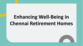 Enhancing Well-Being in Chennai Retirement Homes