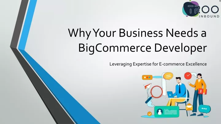 why your business needs a bigcommerce developer