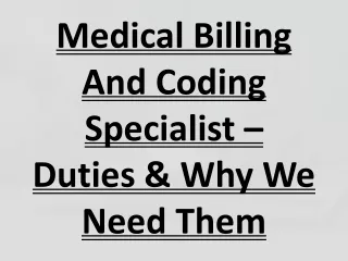 Medical Billing And Coding Specialist – Duties & Why We Need Them