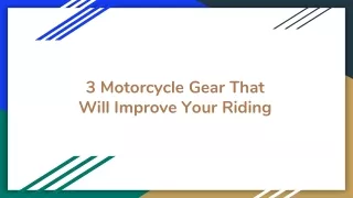 3 Motorcycle Gear That Will Improve Your Riding