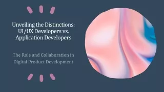 Unveiling the Distinctions  UI UX Developers vs Application Developers