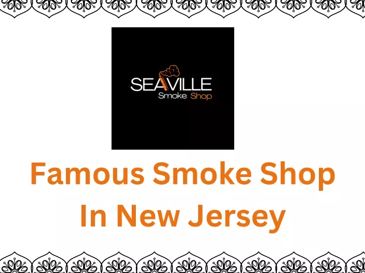 famous smoke shop in new jersey