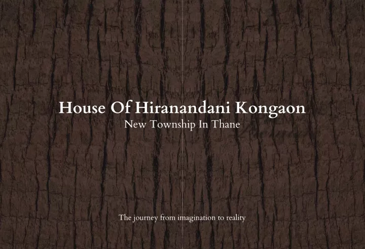 house of hiranandani kongaon new township in thane