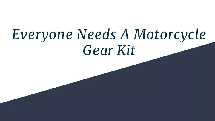 everyone needs a motorcycle gear kit