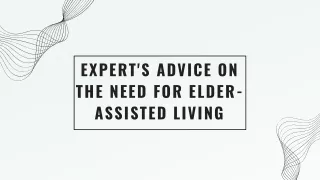 Expert's Advice on The Need for Elder-Assisted Living
