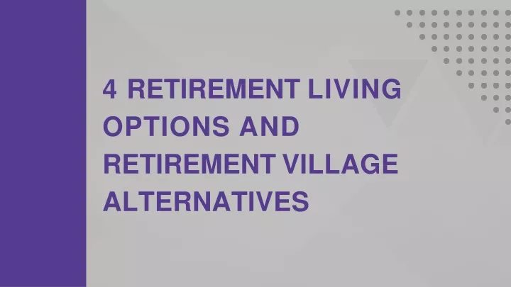 4 retirement living options and retirement