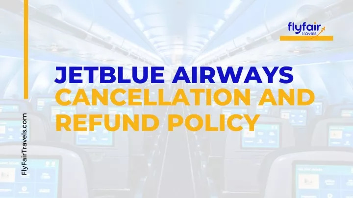 jetblue airways cancellation and refund policy