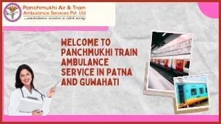 Choose Advanced Medical Setup by Panchmukhi Train Ambulance Service in Patna and Guwahati