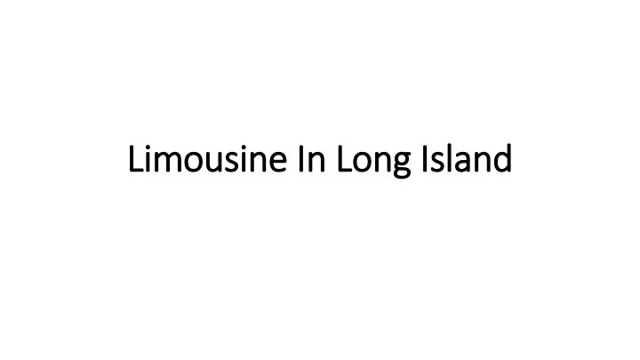 limousine in long island limousine in long island