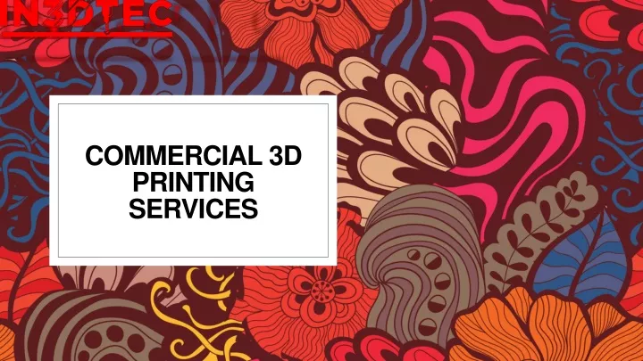 commercial 3d printing services