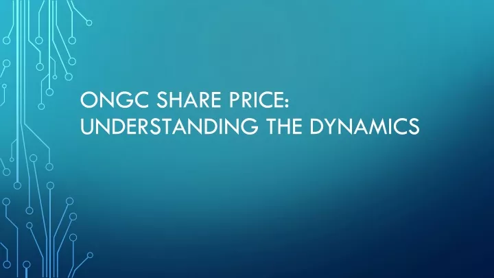 ongc share price understanding the dynamics