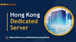Discover Premium Hong Kong Dedicated Server Solutions by Onlive Server