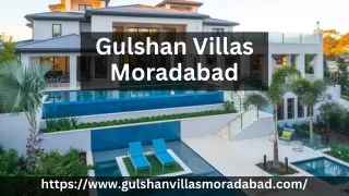 Gulshan Villas Moradabad | Cutting-Edge Villas