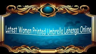Latest Women Printed Umbrella Lehenga Online