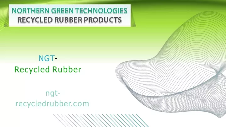 ngt recycled rubber ngt re c ycledrubber com