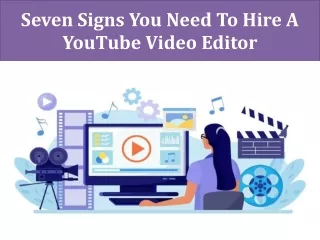 Seven Signs You Need To Hire A YouTube Video Editor