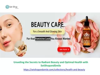 Unveiling the Secrets to Radiant Beauty and Optimal Health with SetShopandSmile
