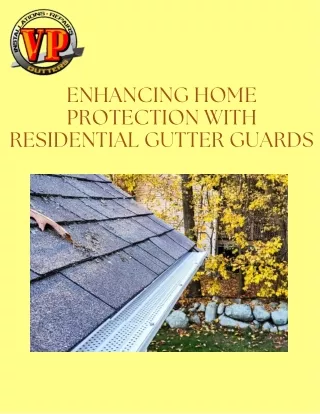 Enhancing Home Protection with Residential Gutter Guards