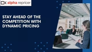 Stay Ahead Of The Competition With Dynamic Pricing