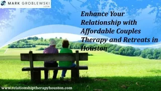 Enhance Your Relationship with Affordable Couples Therapy and Retreats in Houston
