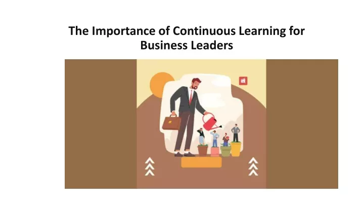 the importance of continuous learning for business leaders