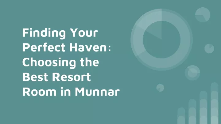 finding your perfect haven choosing the best resort room in munnar