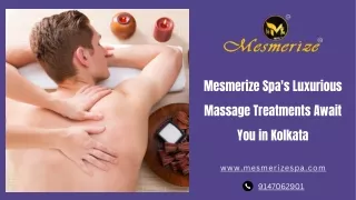 Mesmerize Spa's Luxurious Massage Treatments Await You in Kolkata