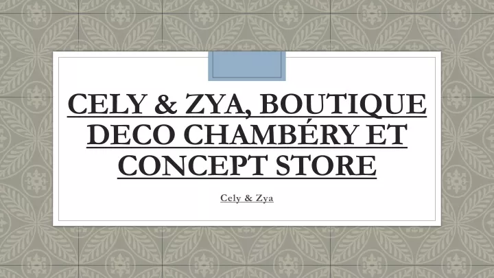 cely zya boutique deco chamb ry et concept store